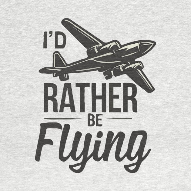 I'd Rather Be Flying. Retro Aircraft by Chrislkf